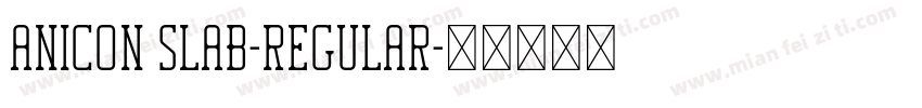 Anicon Slab-Regular字体转换